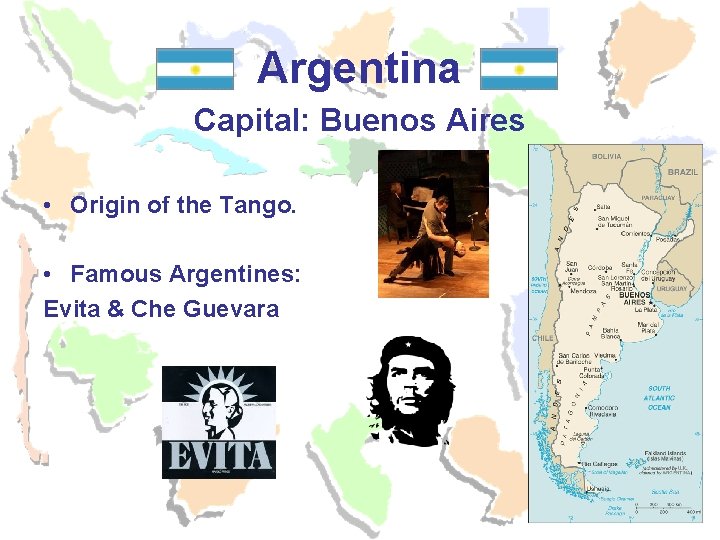 Argentina Capital: Buenos Aires • Origin of the Tango. • Famous Argentines: Evita & Argentina Capital: Buenos Aires • Origin of the Tango. • Famous Argentines: Evita &
