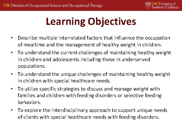 Learning Objectives • Describe multiple interrelated factors that influence the occupation of mealtime and
