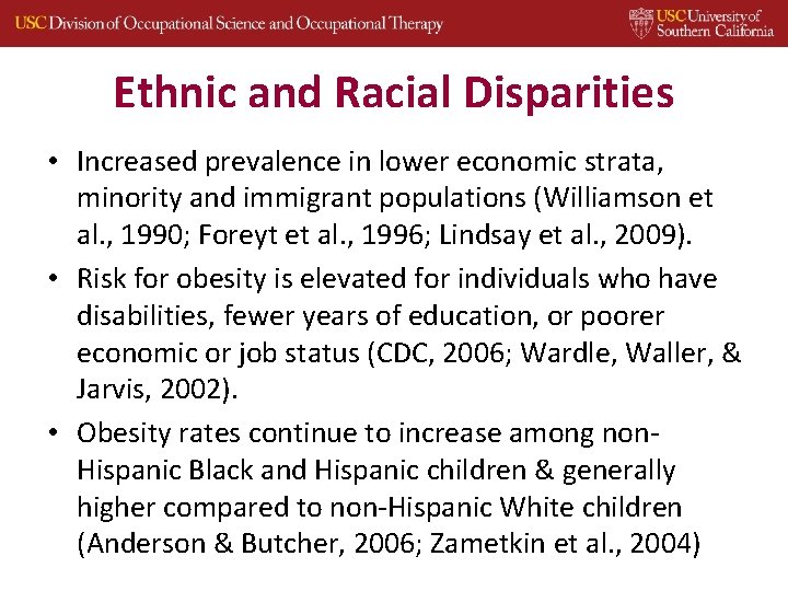Ethnic and Racial Disparities • Increased prevalence in lower economic strata, minority and immigrant