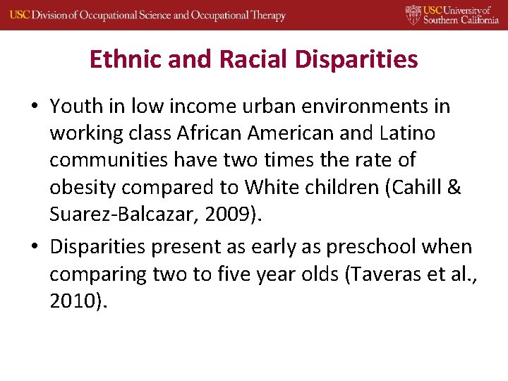 Ethnic and Racial Disparities • Youth in low income urban environments in working class