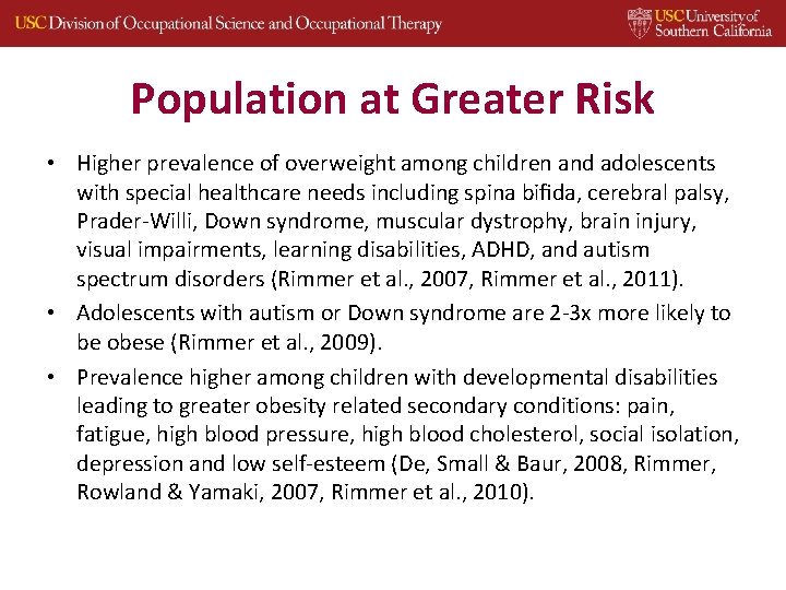 Population at Greater Risk • Higher prevalence of overweight among children and adolescents with