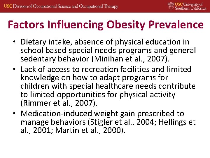 Factors Influencing Obesity Prevalence • Dietary intake, absence of physical education in school based