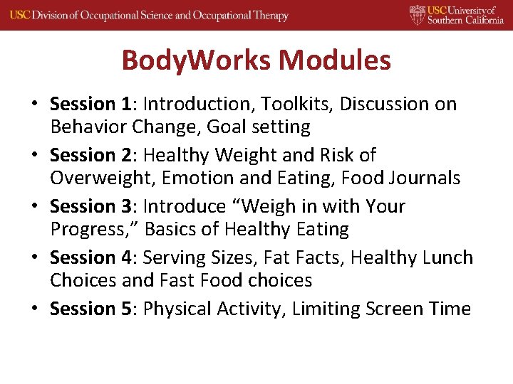 Body. Works Modules • Session 1: Introduction, Toolkits, Discussion on Behavior Change, Goal setting