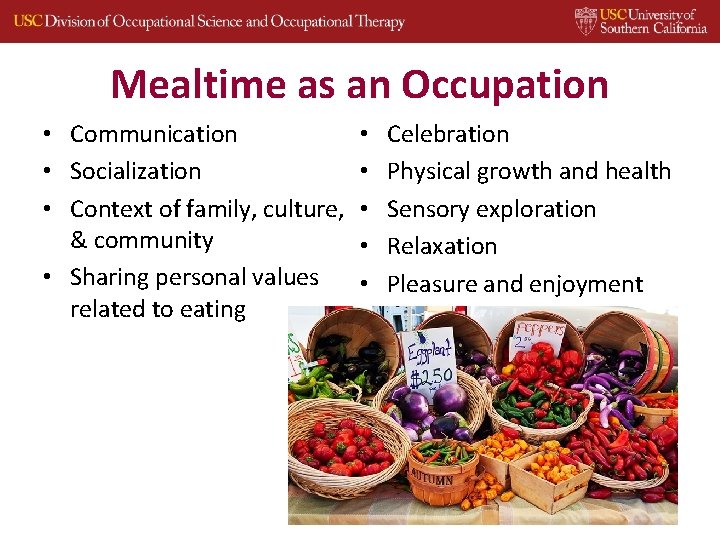 Mealtime as an Occupation • Communication • Socialization • Context of family, culture, &