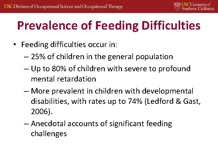 Prevalence of Feeding Difficulties • Feeding difficulties occur in: – 25% of children in