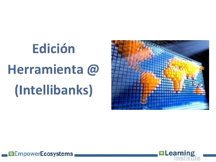 Edición Herramienta @ (Intellibanks) 