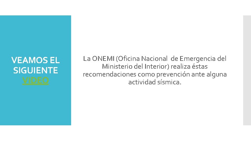 VEAMOS EL SIGUIENTE VIDEO La ONEMI (Oficina Nacional de Emergencia del Ministerio del Interior)