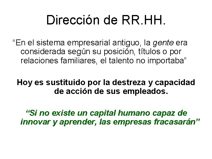 Dirección de RR. HH. “En el sistema empresarial antiguo, la gente era considerada según