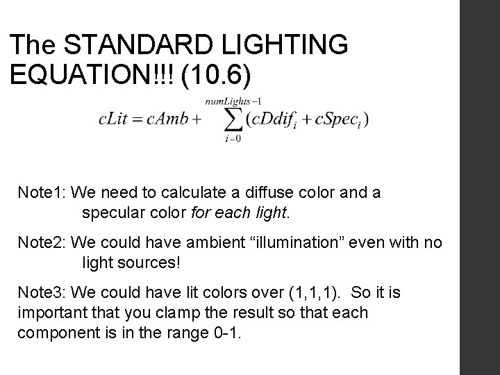 The STANDARD LIGHTING EQUATION!!! (10. 6) Note 1: We need to calculate a diffuse The STANDARD LIGHTING EQUATION!!! (10. 6) Note 1: We need to calculate a diffuse