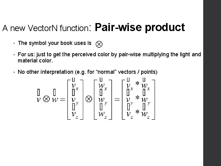 A new Vector. N function: Pair-wise product • The symbol your book uses is A new Vector. N function: Pair-wise product • The symbol your book uses is