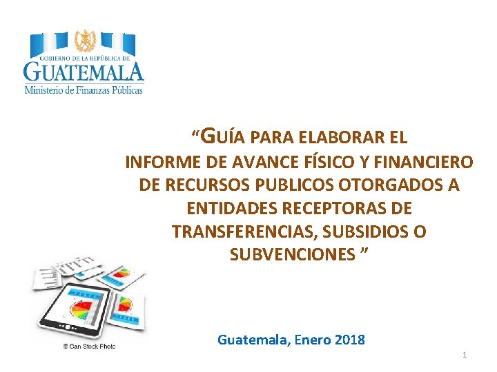 “GUÍA PARA ELABORAR EL INFORME DE AVANCE FÍSICO Y FINANCIERO DE RECURSOS PUBLICOS OTORGADOS