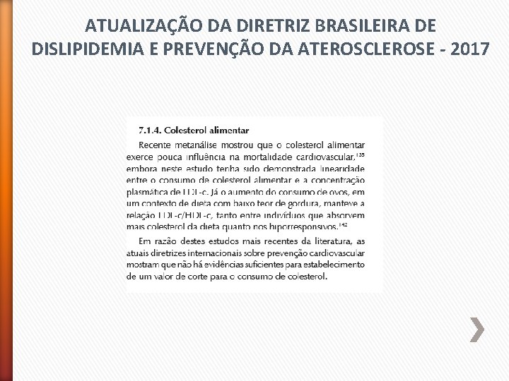 ATUALIZAÇÃO DA DIRETRIZ BRASILEIRA DE DISLIPIDEMIA E PREVENÇÃO DA ATEROSCLEROSE - 2017 