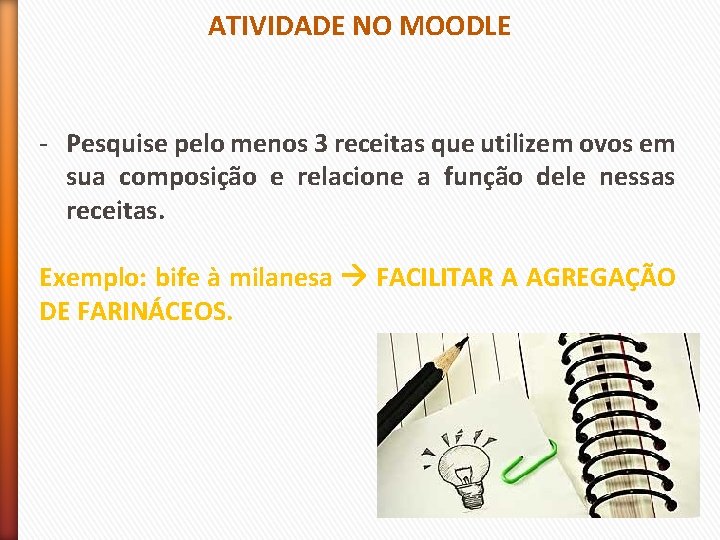 ATIVIDADE NO MOODLE - Pesquise pelo menos 3 receitas que utilizem ovos em sua