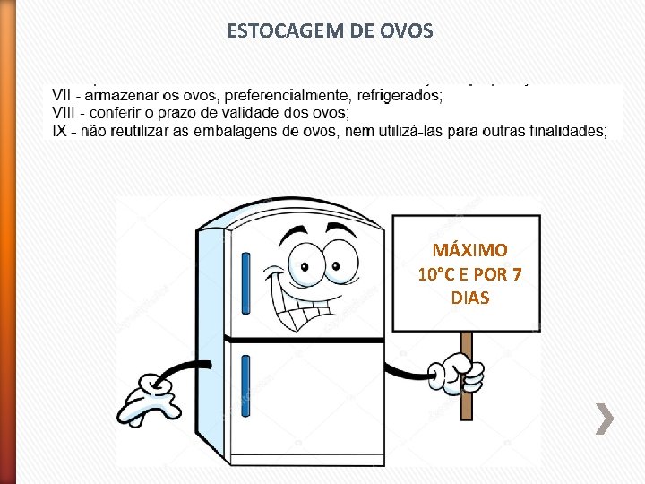 ESTOCAGEM DE OVOS MÁXIMO 10°C E POR 7 DIAS 