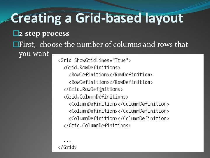 Creating a Grid-based layout � 2 -step process �First, choose the number of columns