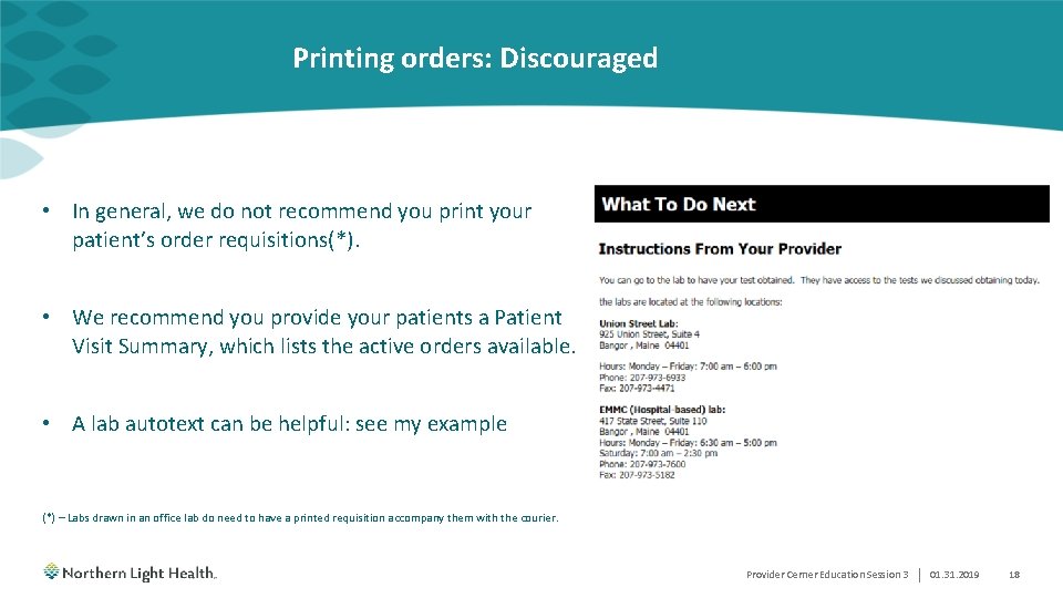 Printing orders: Discouraged • In general, we do not recommend you print your patient’s