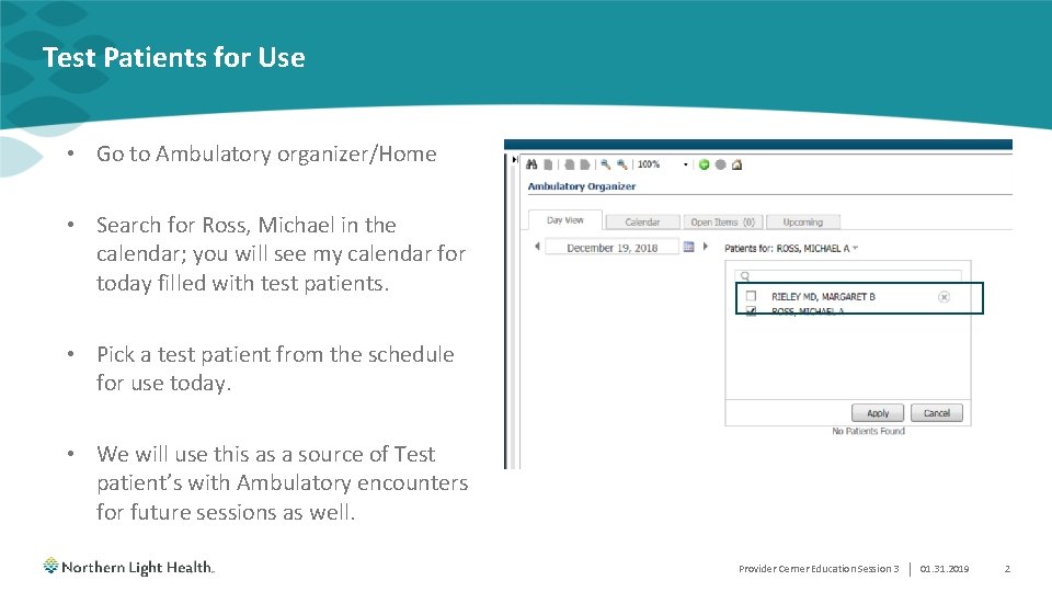 Test Patients for Use • Go to Ambulatory organizer/Home • Search for Ross, Michael