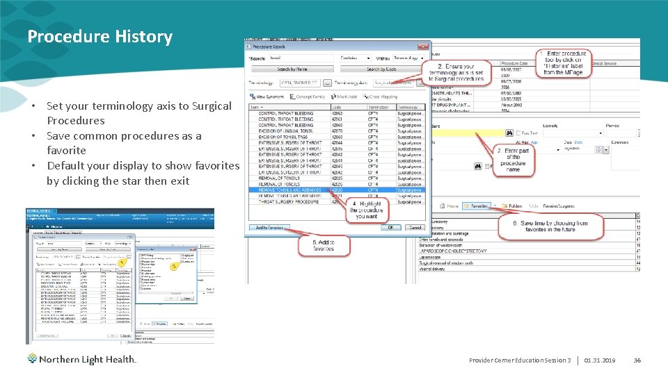 Procedure History • Set your terminology axis to Surgical Procedures • Save common procedures