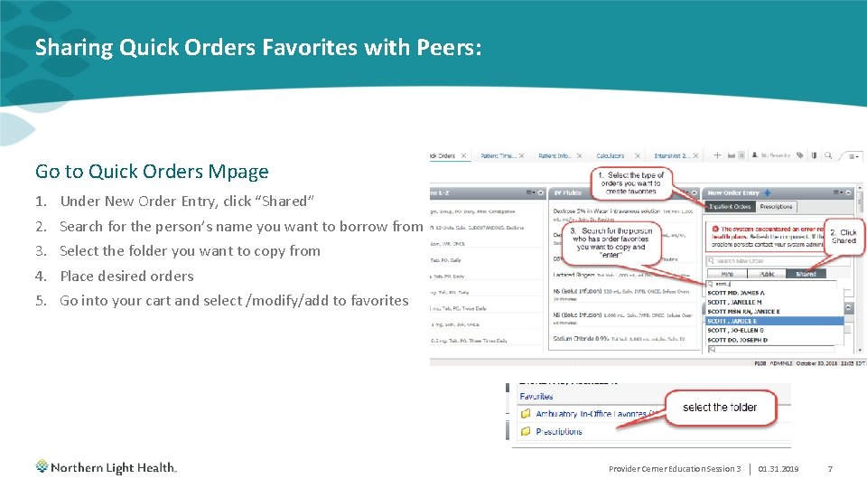 Sharing Quick Orders Favorites with Peers: Go to Quick Orders Mpage 1. 2. 3.