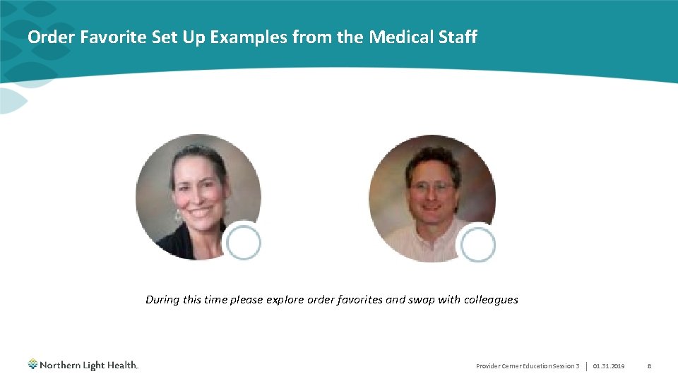 Order Favorite Set Up Examples from the Medical Staff During this time please explore