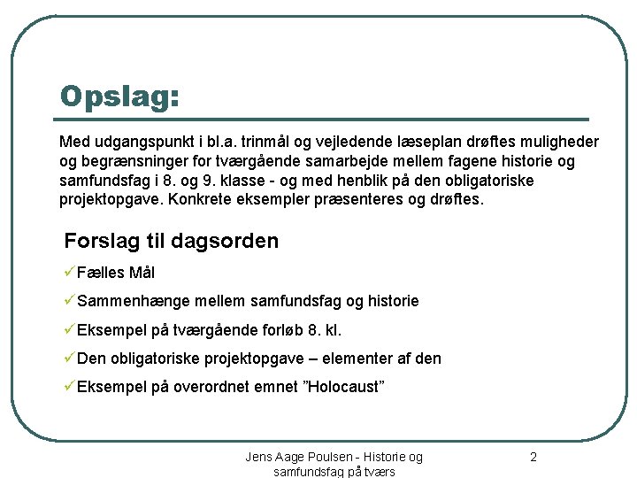 Opslag: Med udgangspunkt i bl. a. trinmål og vejledende læseplan drøftes muligheder og begrænsninger