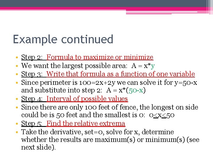 Example continued • • Step 2: Formula to maximize or minimize We want the