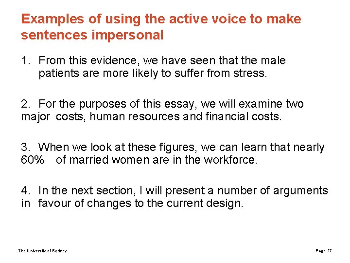 Examples of using the active voice to make sentences impersonal 1. From this evidence,