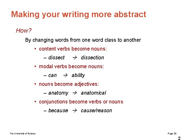 Making your writing more abstract How? By changing words from one word class to