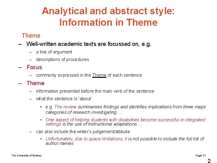 Analytical and abstract style: Information in Theme – Well-written academic texts are focussed on,