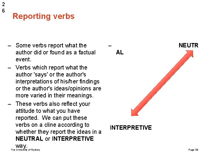 2 6 Reporting verbs – Some verbs report what the – author did or