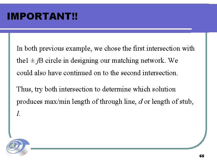 IMPORTANT!! In both previous example, we chose the first intersection with the 1 ±