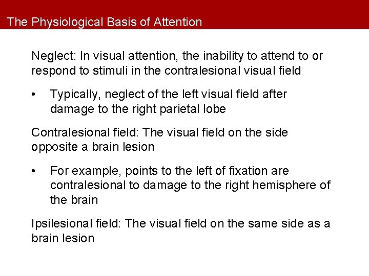 The Physiological Basis of Attention Neglect: In visual attention, the inability to attend to