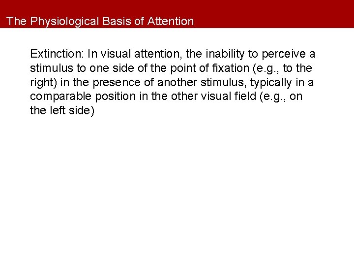 The Physiological Basis of Attention Extinction: In visual attention, the inability to perceive a