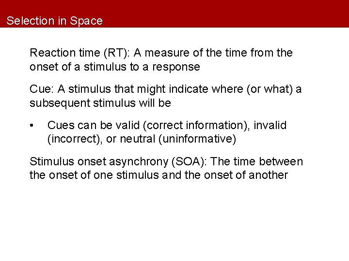 Selection in Space Reaction time (RT): A measure of the time from the onset