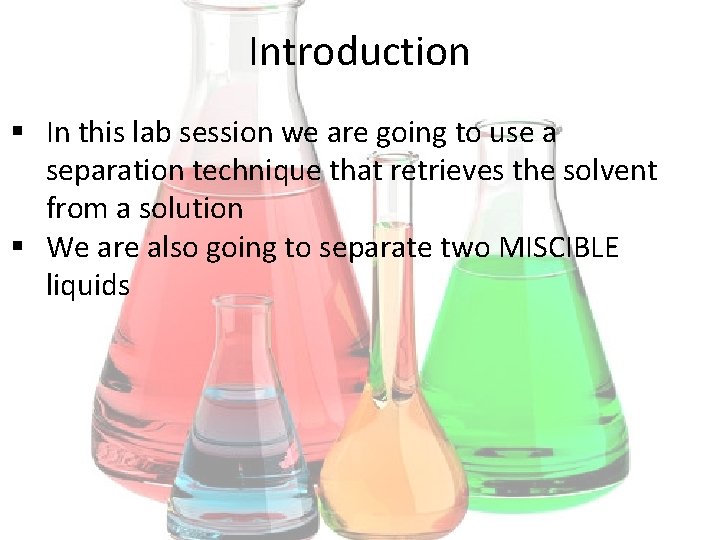 Introduction § In this lab session we are going to use a separation technique