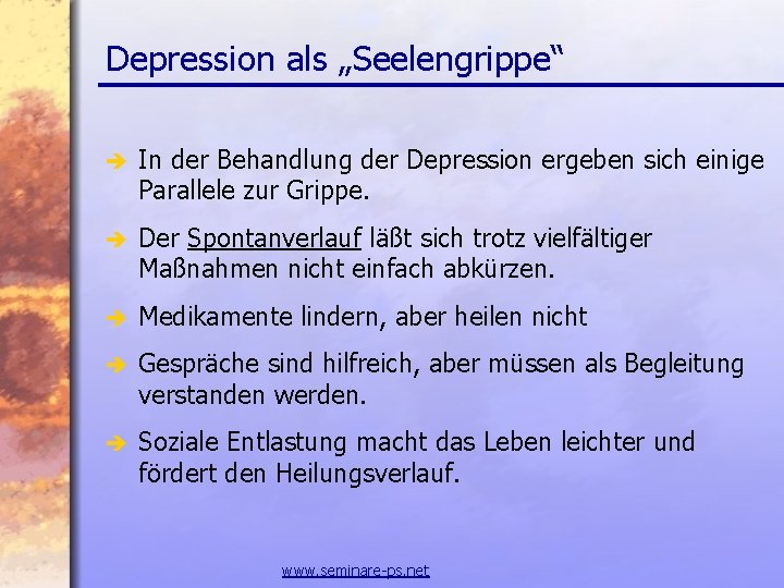 Depression als „Seelengrippe“ è In der Behandlung der Depression ergeben sich einige Parallele zur