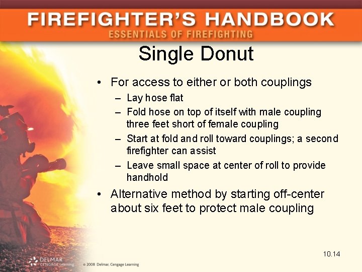 Single Donut • For access to either or both couplings – Lay hose flat