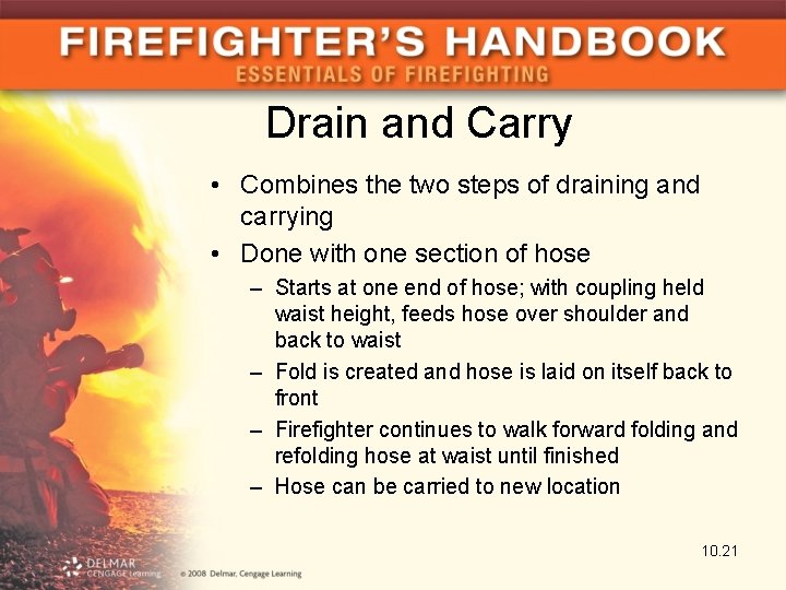 Drain and Carry • Combines the two steps of draining and carrying • Done