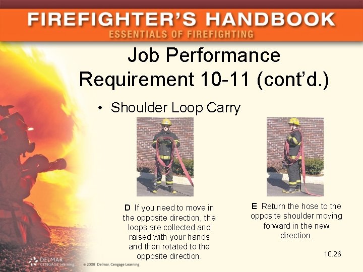 Job Performance Requirement 10 -11 (cont’d. ) • Shoulder Loop Carry D If you