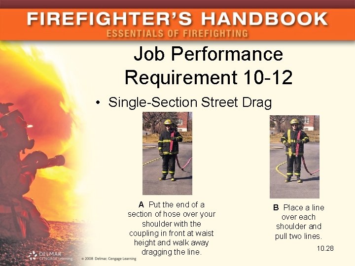 Job Performance Requirement 10 -12 • Single-Section Street Drag A Put the end of