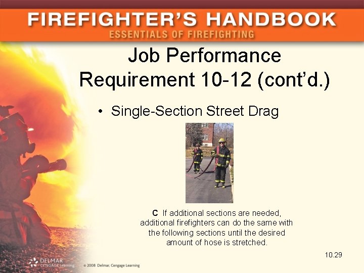 Job Performance Requirement 10 -12 (cont’d. ) • Single-Section Street Drag C If additional