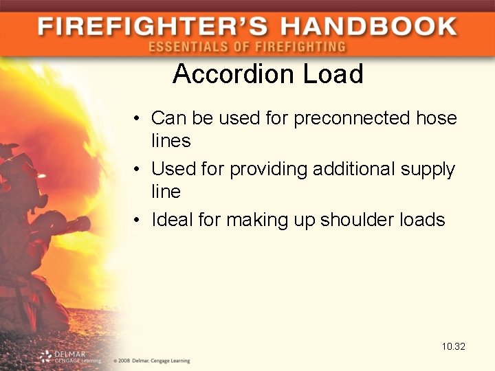 Accordion Load • Can be used for preconnected hose lines • Used for providing