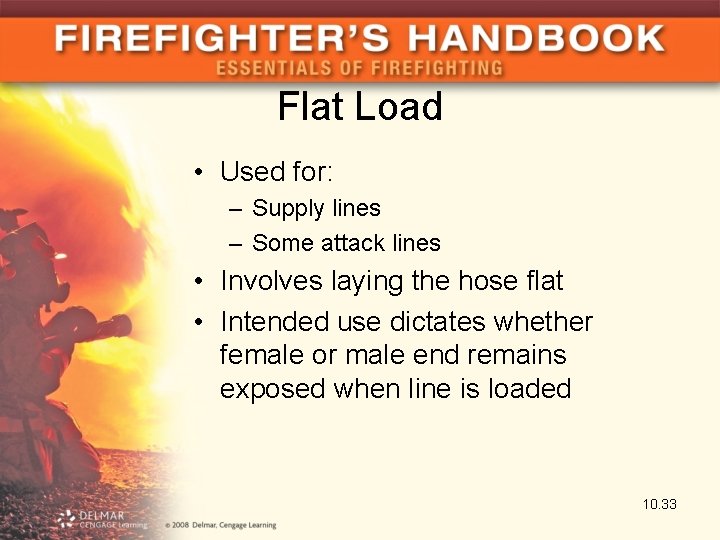 Flat Load • Used for: – Supply lines – Some attack lines • Involves