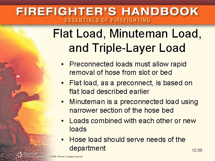 Flat Load, Minuteman Load, and Triple-Layer Load • Preconnected loads must allow rapid removal