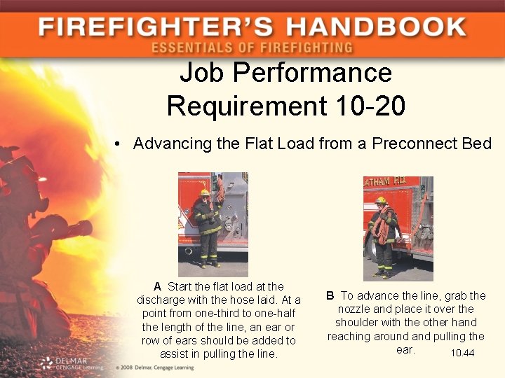 Job Performance Requirement 10 -20 • Advancing the Flat Load from a Preconnect Bed