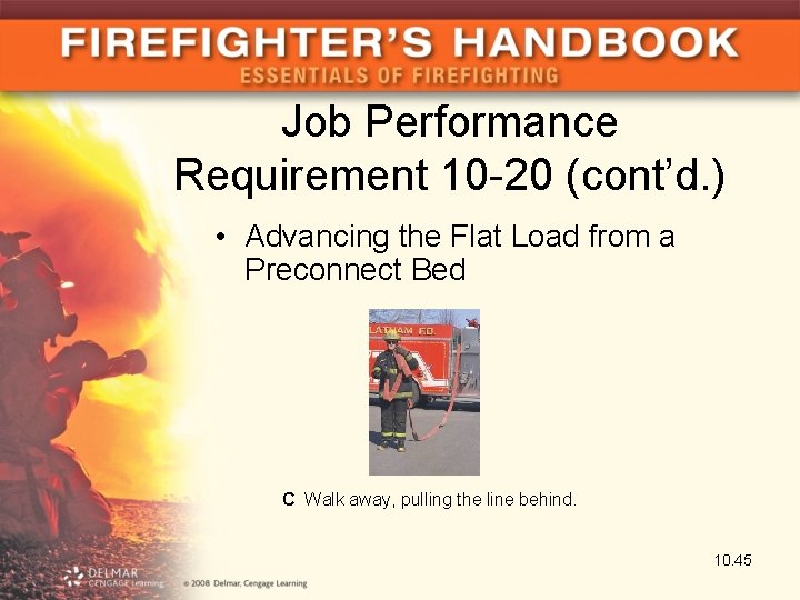 Job Performance Requirement 10 -20 (cont’d. ) • Advancing the Flat Load from a