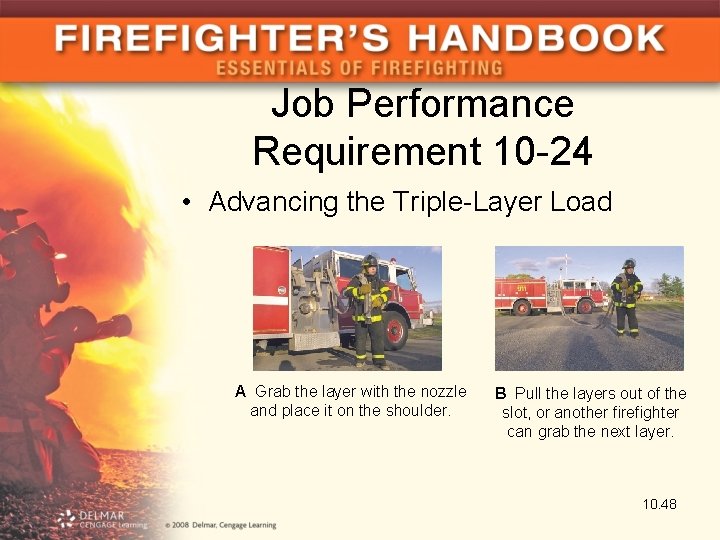 Job Performance Requirement 10 -24 • Advancing the Triple-Layer Load A Grab the layer