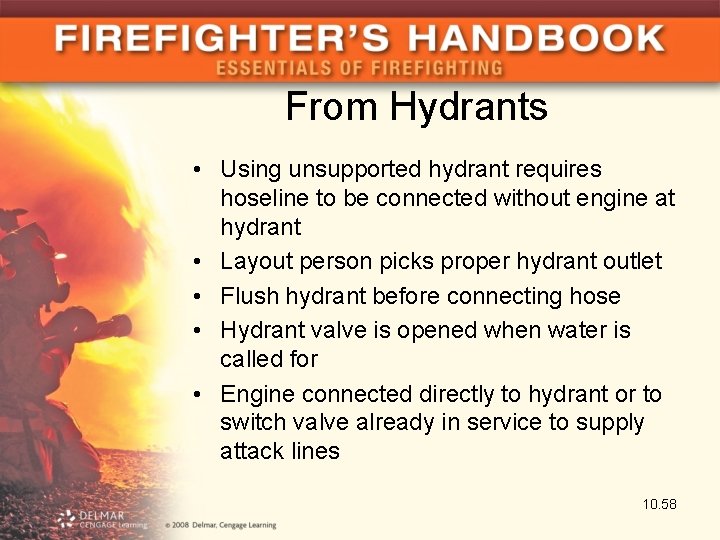 From Hydrants • Using unsupported hydrant requires hoseline to be connected without engine at