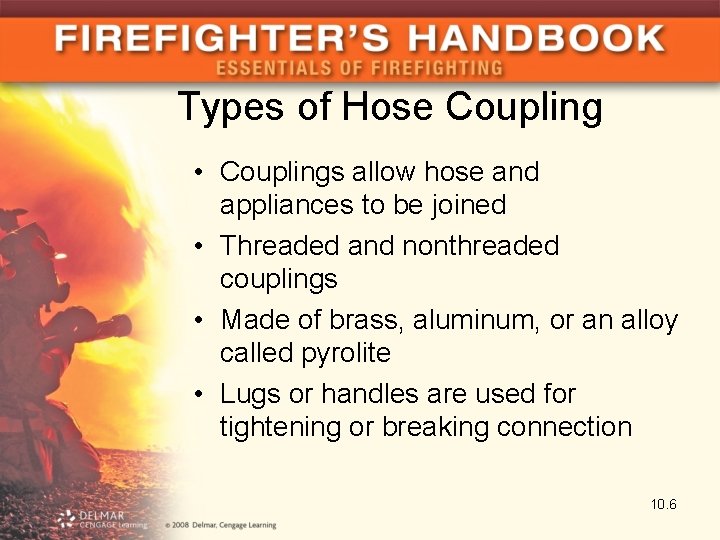 Types of Hose Coupling • Couplings allow hose and appliances to be joined •