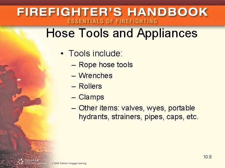 Hose Tools and Appliances • Tools include: – – – Rope hose tools Wrenches